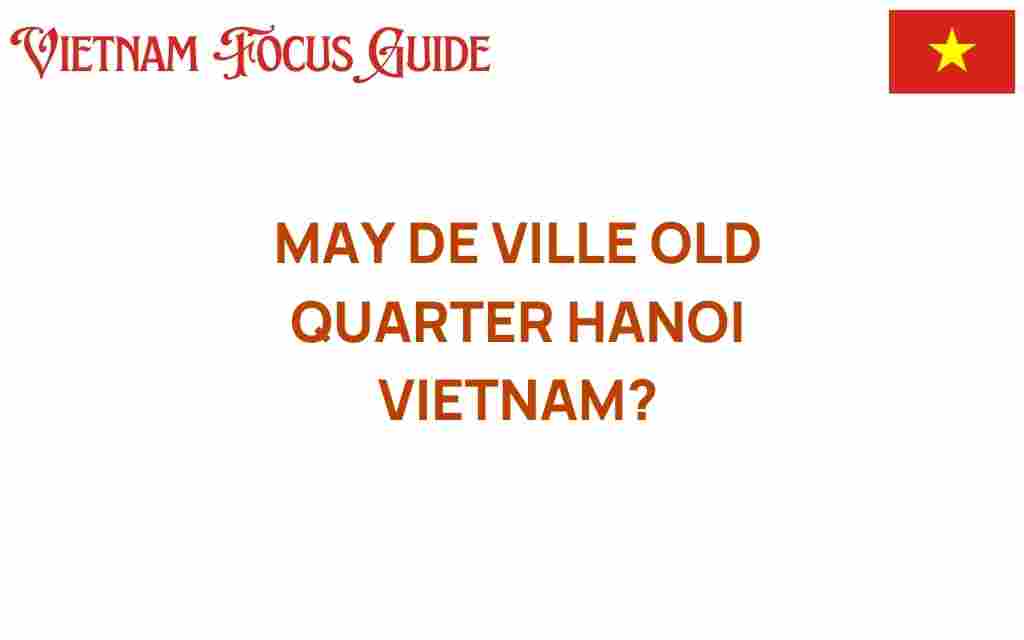 may-de-ville-old-quarter-hanoi