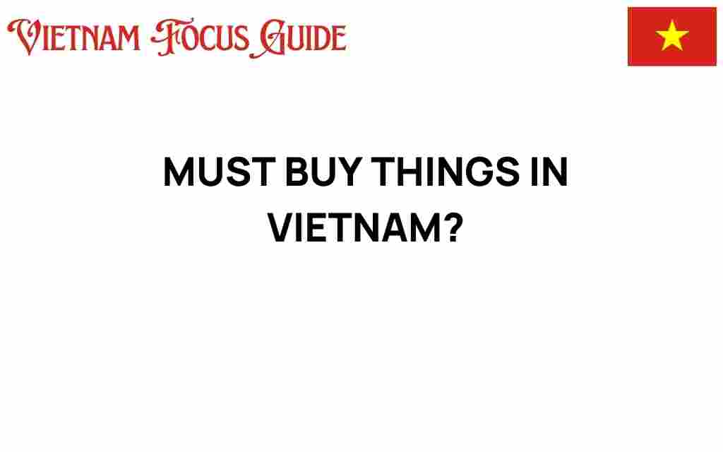must-buy-treasures-in-vietnam