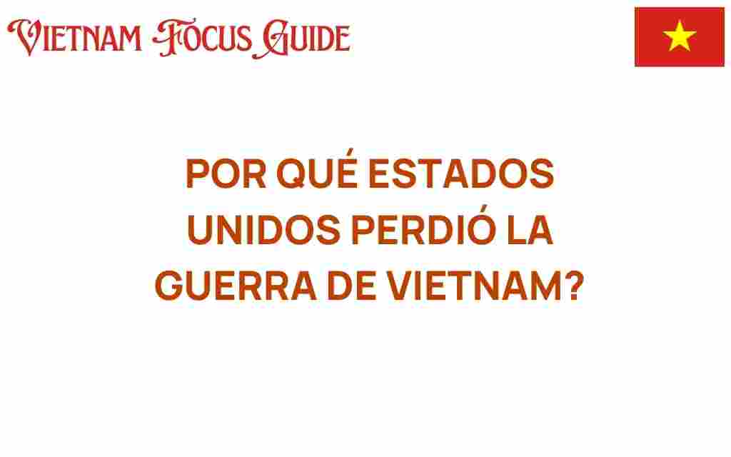 por-que-estados-unidos-perdio-la-guerra-de-vietnam