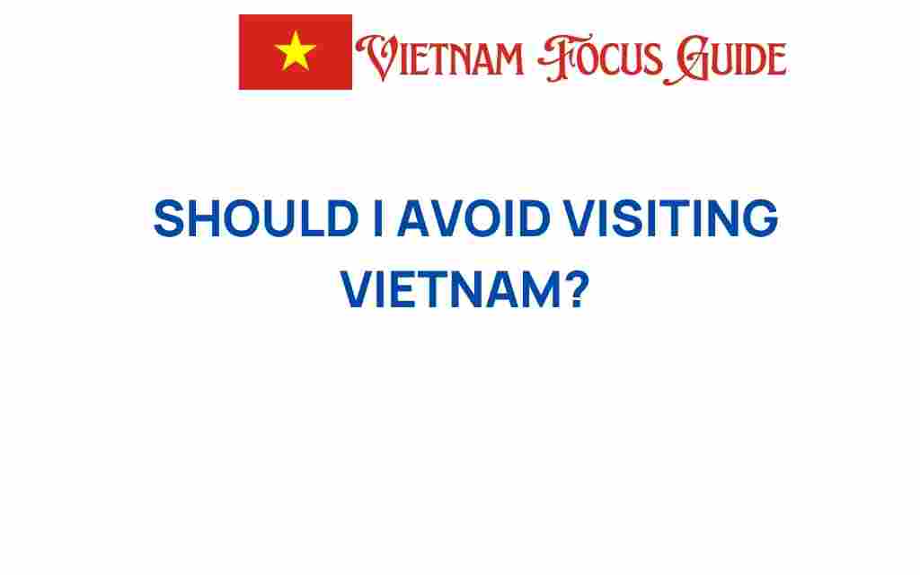 should-i-avoid-visiting-vietnam