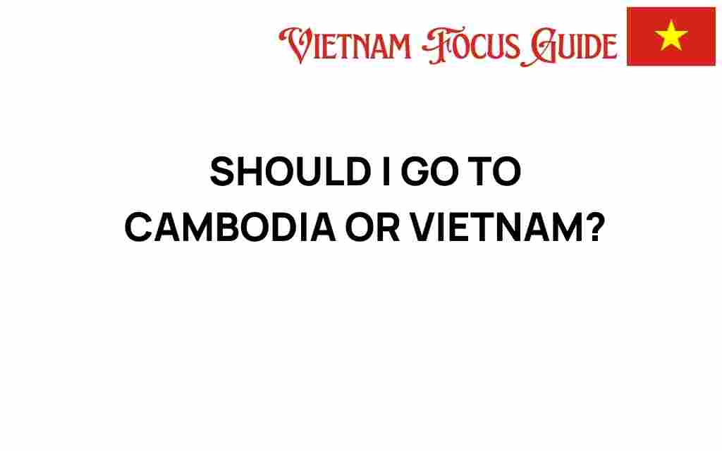 cambodia-or-vietnam-travel-guide