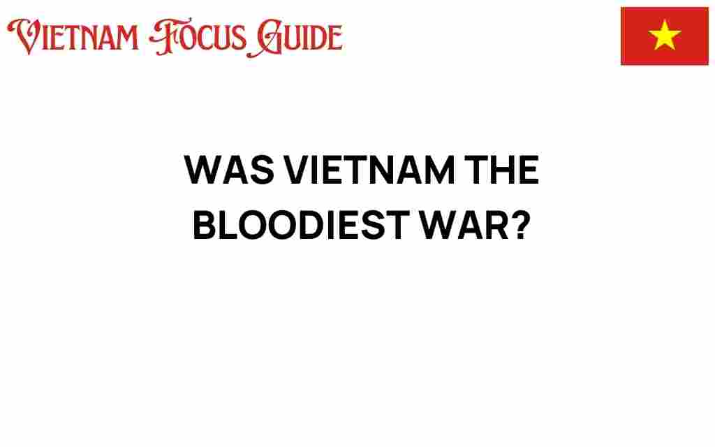 was-vietnam-the-bloodiest-war