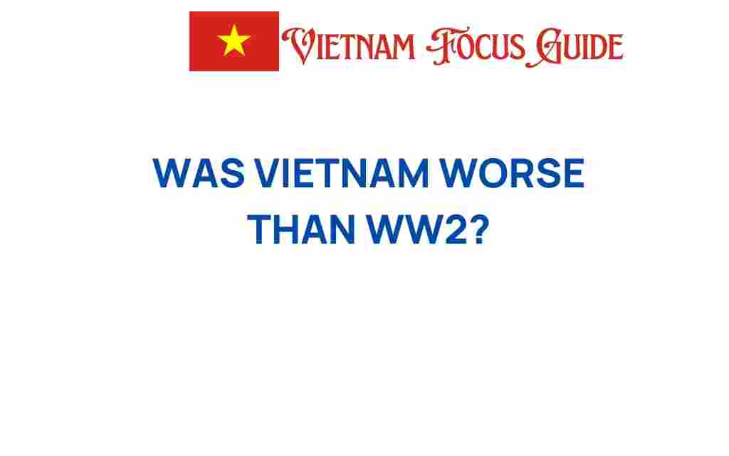 was-vietnam-worse-than-ww2