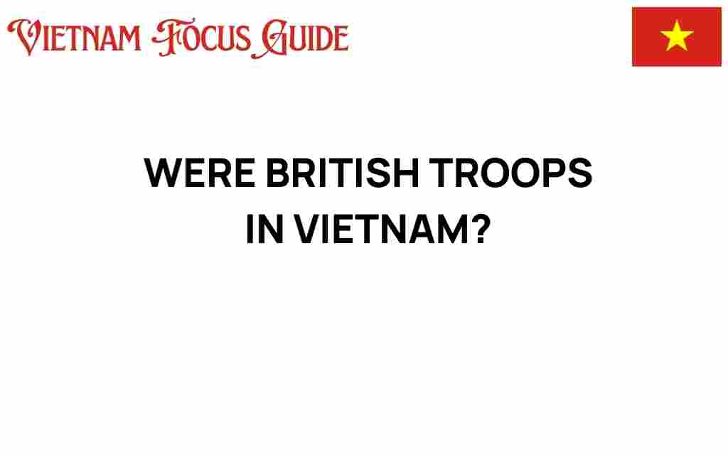 were-british-troops-in-vietnam
