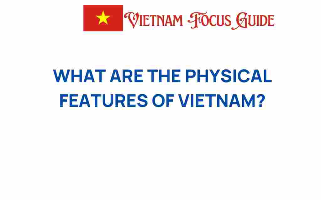 discovering-physical-features-vietnam