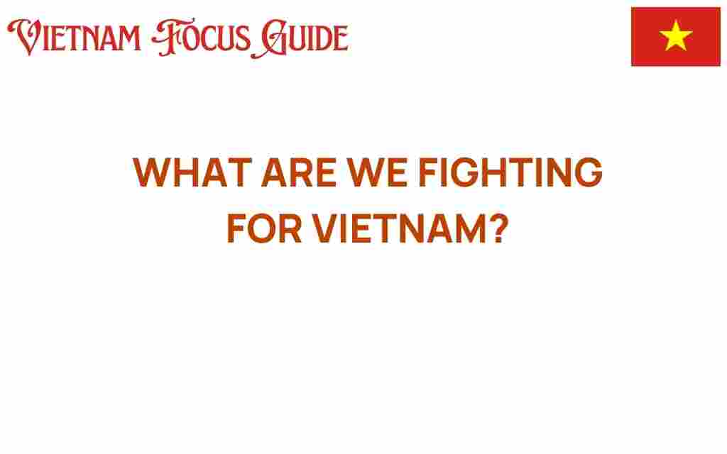 what-are-we-fighting-for-vietnam