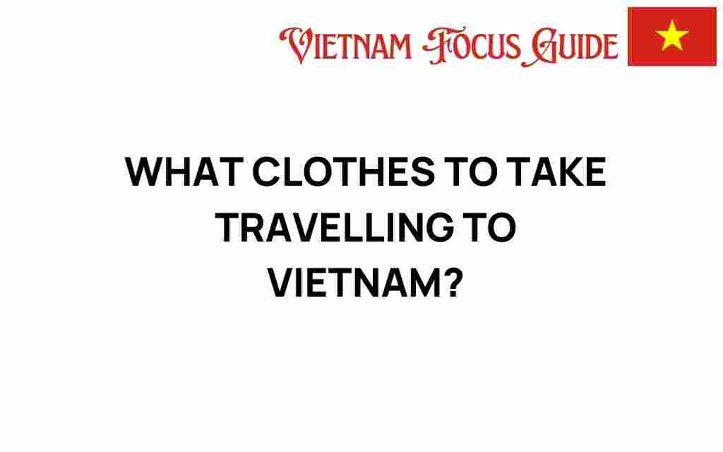 what-clothes-to-take-traveling-to-vietnam
