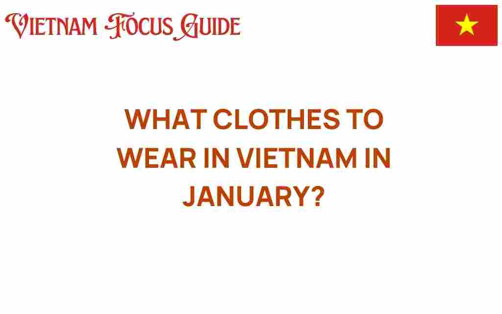 what-clothes-to-wear-in-vietnam-in-january
