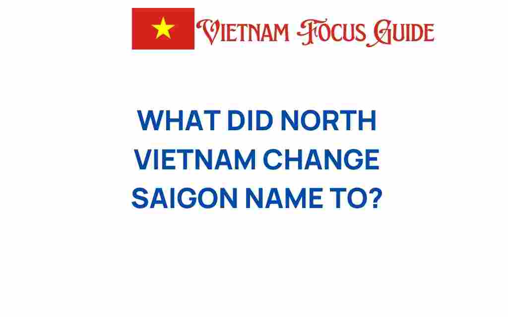 what-did-north-vietnam-rename-saigon