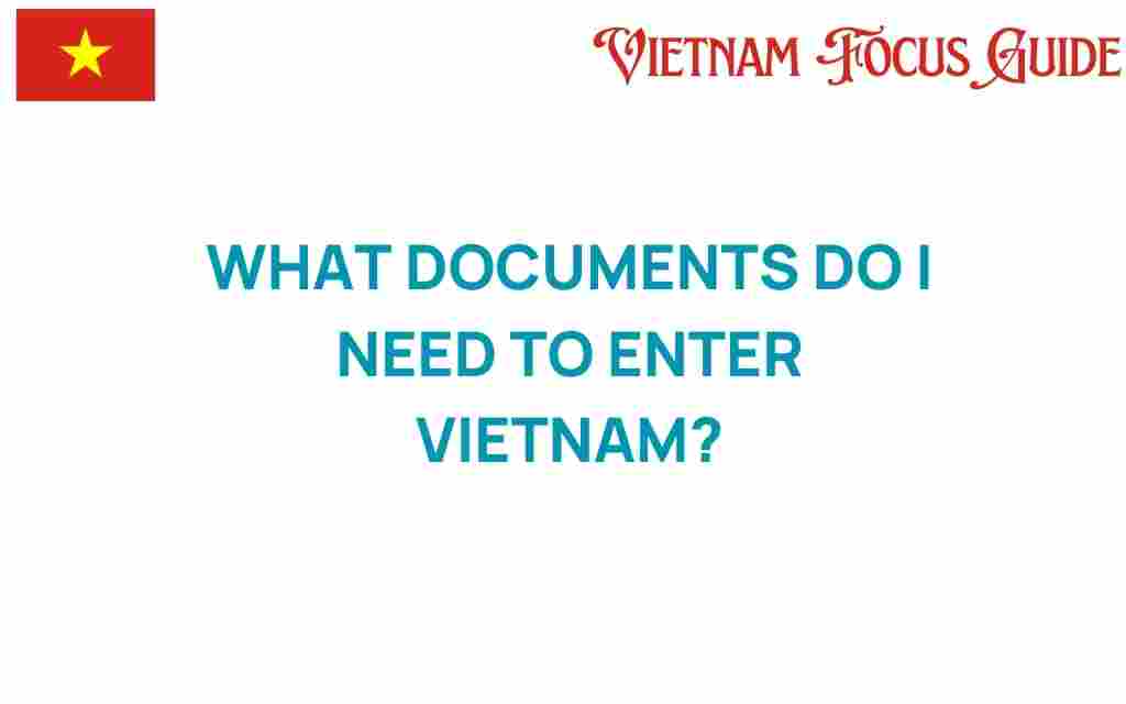 essential-documents-needed-to-enter-vietnam
