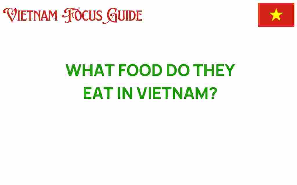what-food-do-they-eat-in-vietnam