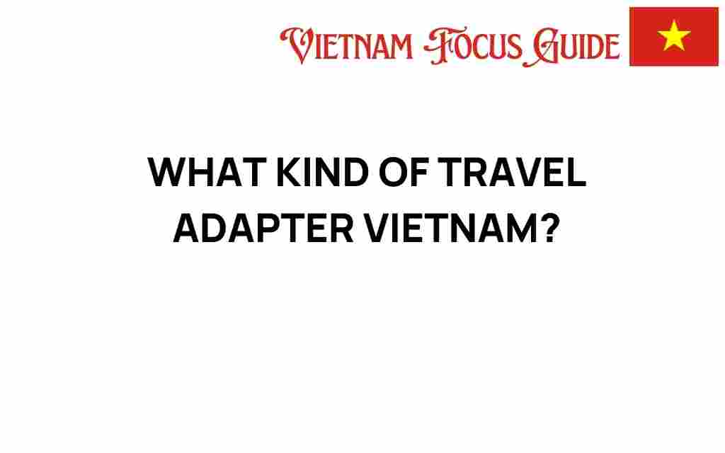 what-kind-of-travel-adapter-vietnam