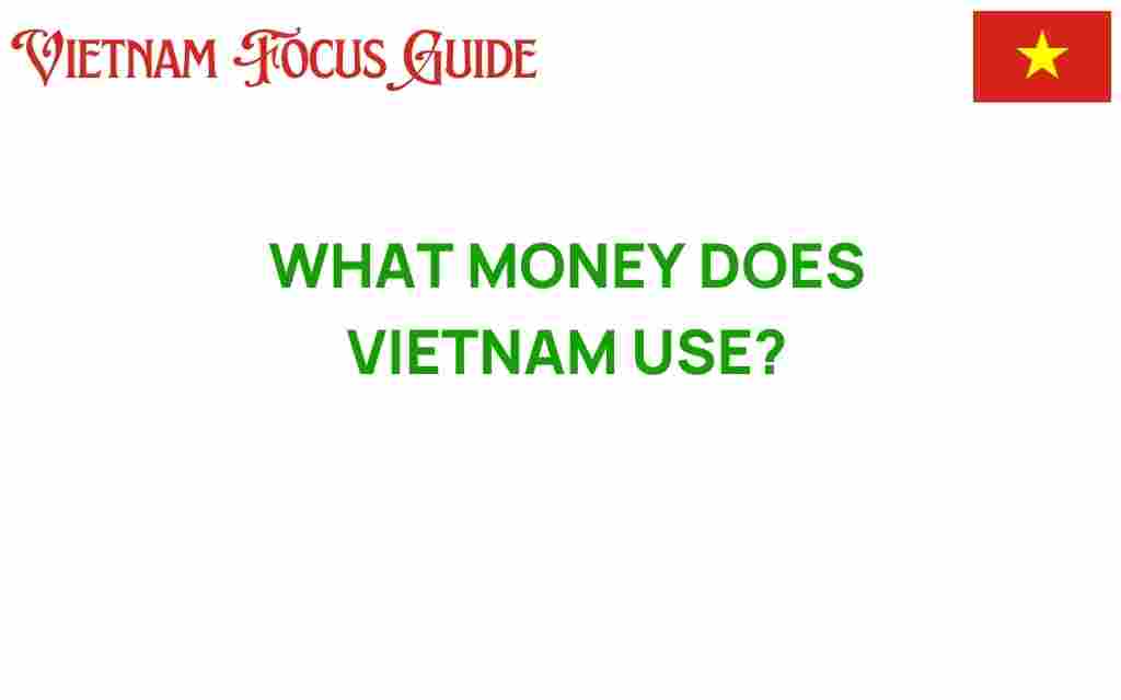 what-money-does-vietnam-use