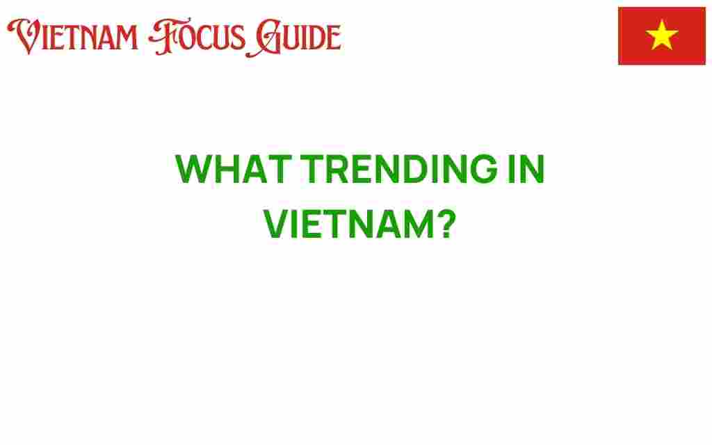 trending-in-vietnam