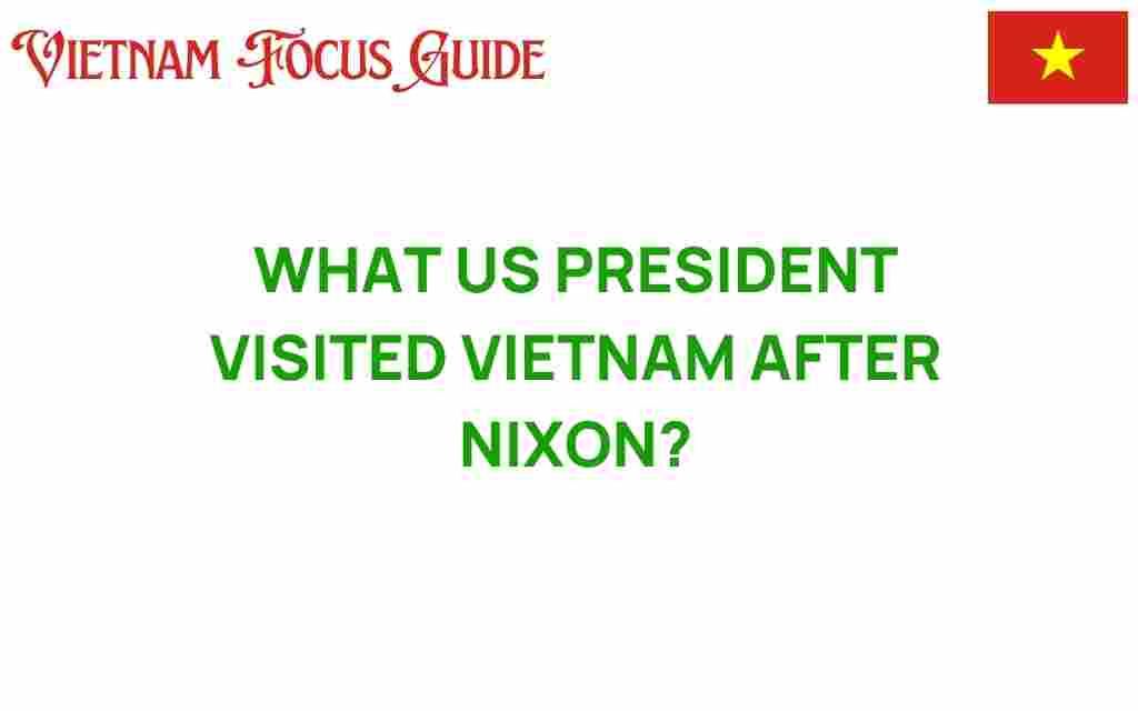 us-president-visited-vietnam-after-nixon