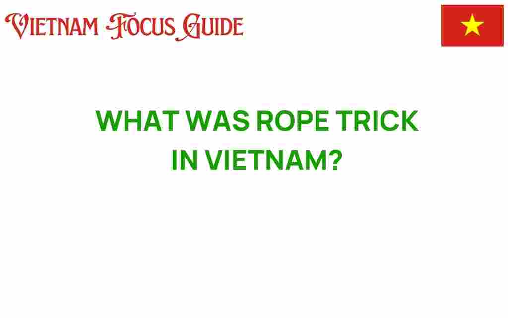 rope-trick-in-vietnam