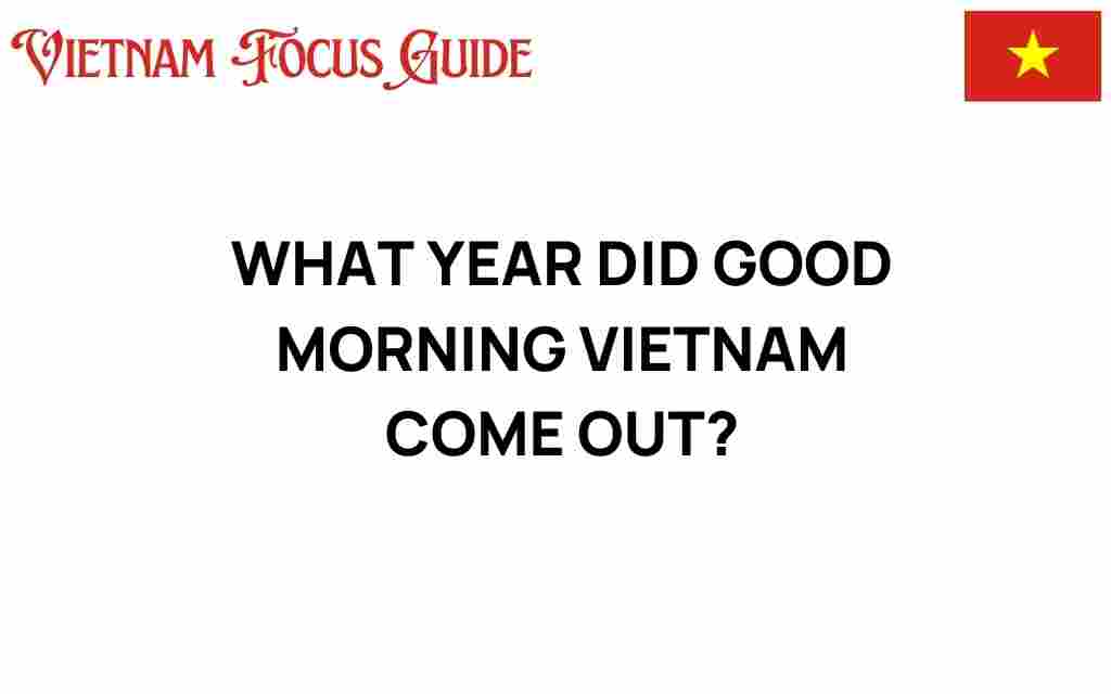 good-morning-vietnam-release-year