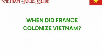 The Intriguing History of When France Colonized Vietnam