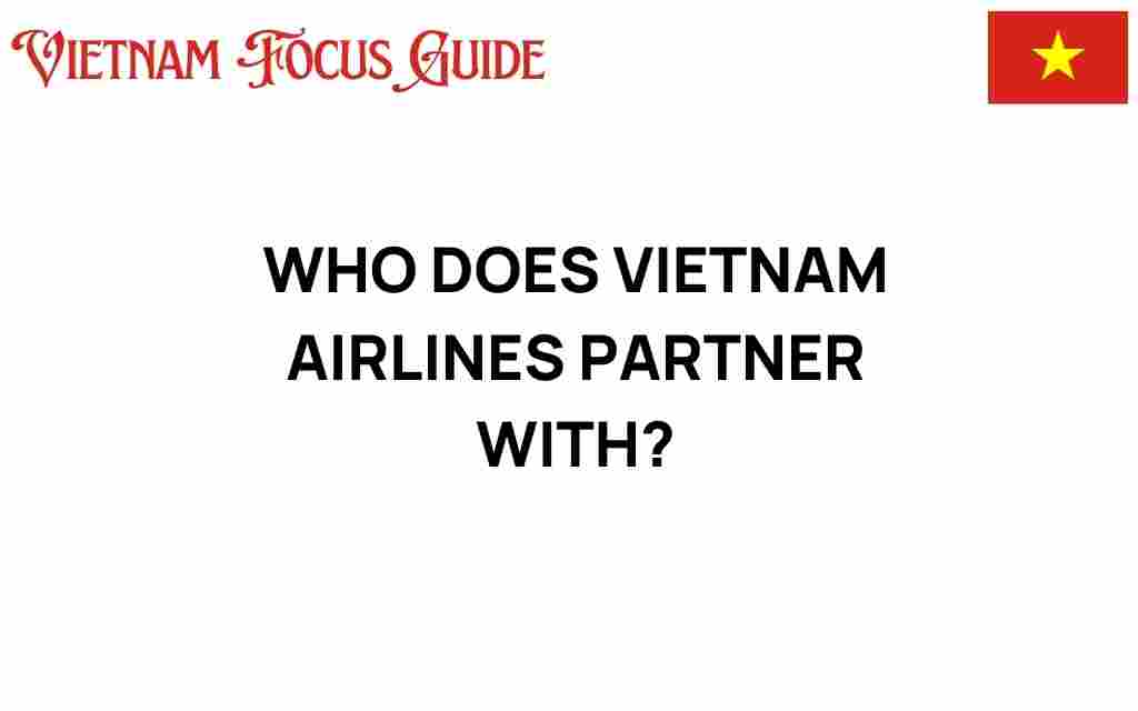 who-does-vietnam-airlines-partner-with