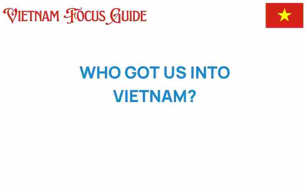 who-got-us-into-vietnam