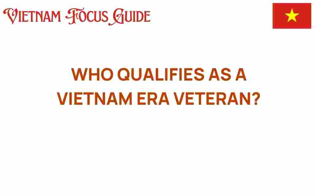 who-qualifies-as-a-vietnam-era-veteran