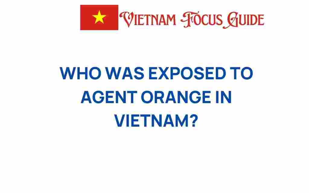 who-was-exposed-to-agent-orange-vietnam