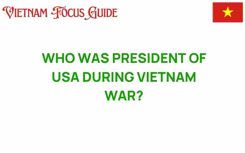 who-was-president-during-vietnam-war