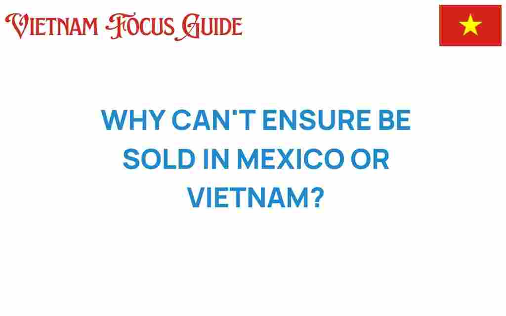 why-cant-ensure-be-sold-in-mexico-or-vietnam