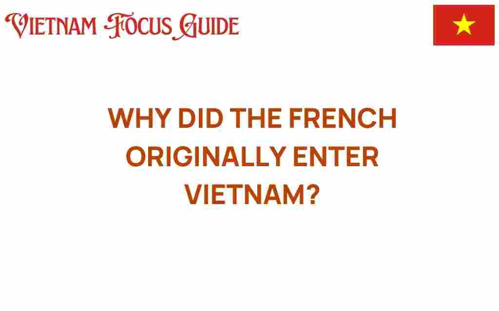 why-did-the-french-enter-vietnam