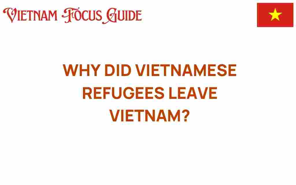 why-vietnamese-refugees-left-vietnam