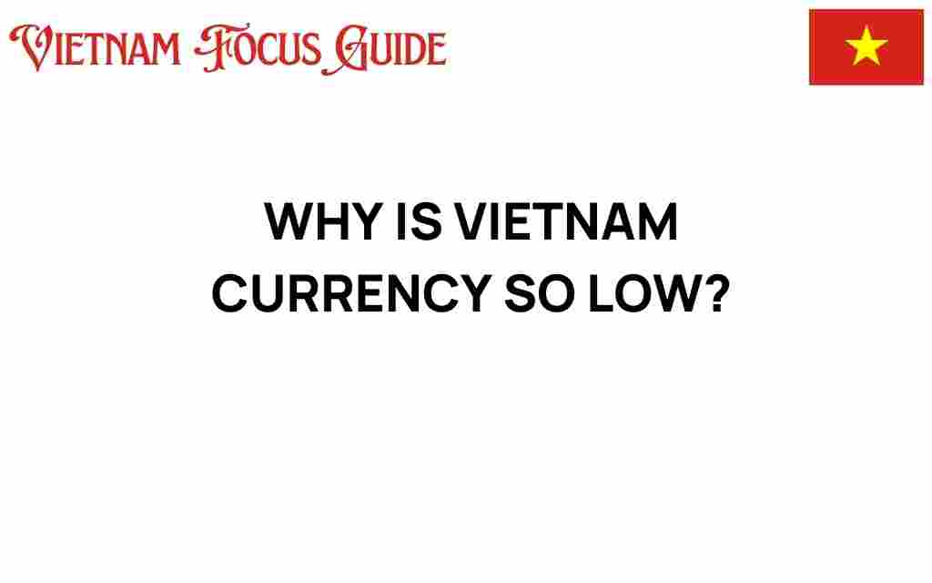 why-vietnam-currency-remains-low