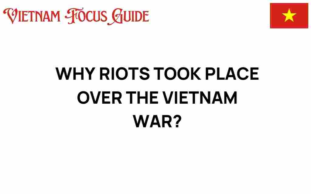 why-riots-erupted-over-vietnam-war