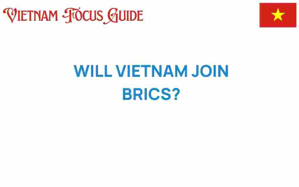 will-vietnam-join-brics